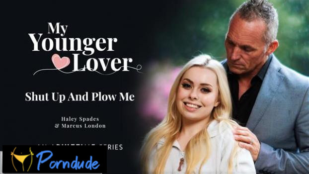 My Younger Lover – Shut Up And Plow Me - My Younger Lover - Haley Spades