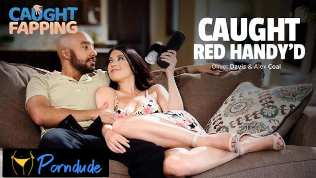 Caught Fapping – Caught Red Handy’d - Caught Fapping - Alex Coal