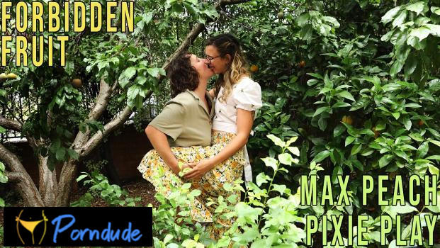 Max Peach & Pixie Play – Forbidden Fruit - Girls Out West - Max Peach & Pixie Play