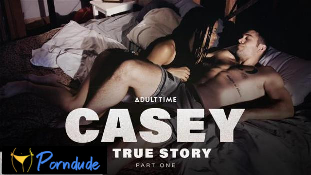 Casey: A True Story - Adult Time - Kira Noir