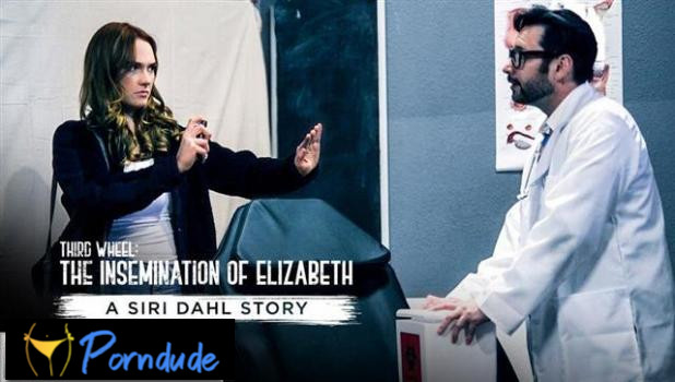 Third Wheel: The Insemination Of Elizabeth – A Siri Dahl Story - Pure Taboo - Siri Dahl