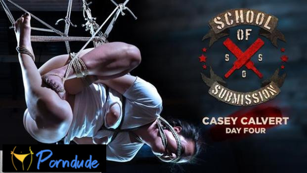 School Of Submission: Casey Calvert, Day Four - Kink Features - Casey Calvert